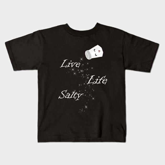 Live Life Salty Kids T-Shirt by Astrablink7